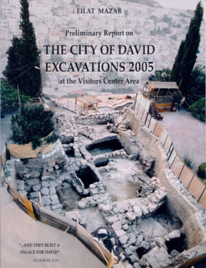 Preliminary Report on THE CITY OF DAVID EXCAVATIONS 2005 at the Visitors Center Area
